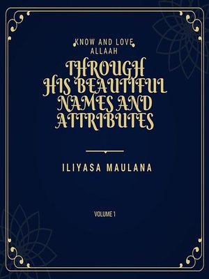 cover image of Know and Love Allah through His Beautiful Names and Attributes